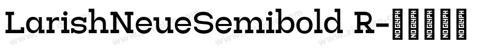 LarishNeueSemibold R字体转换